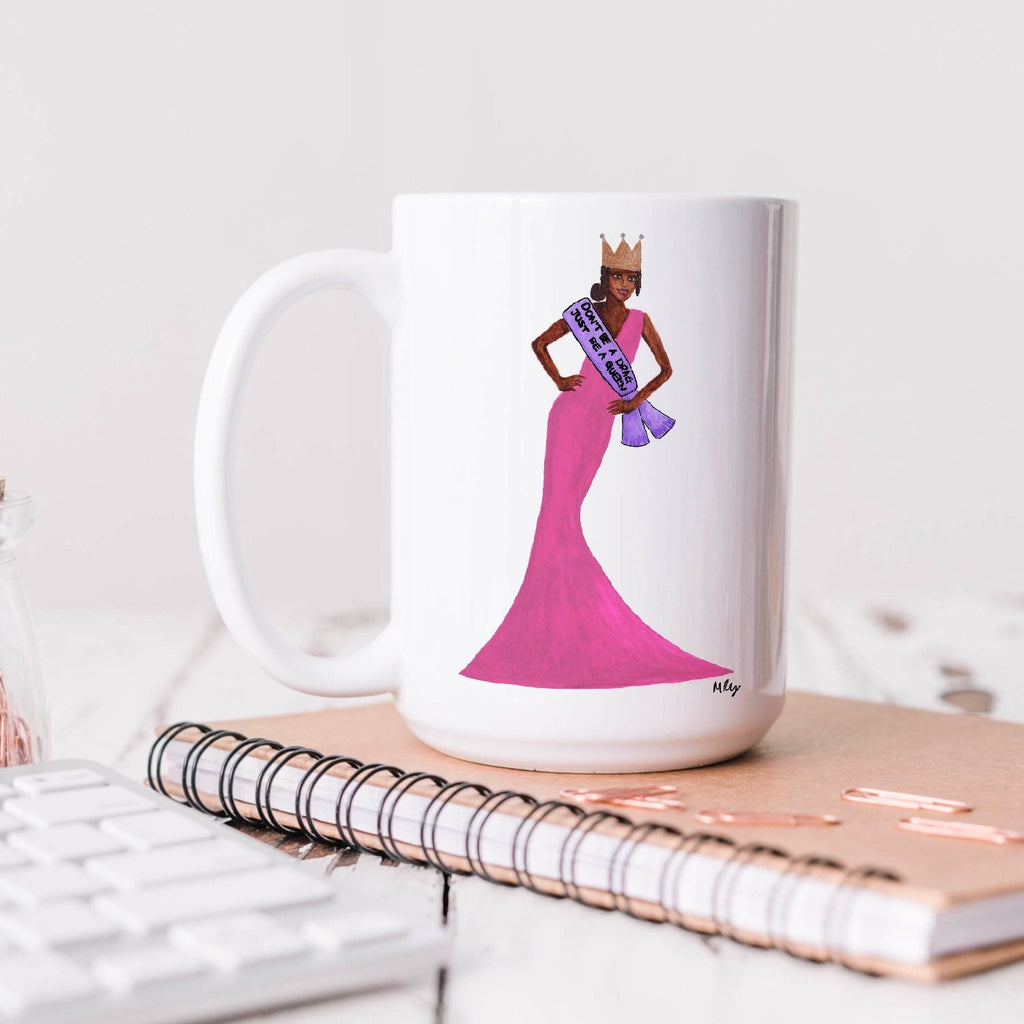 Don't Be a Drag Just Be a Queen Mug | Empowering Gift for Her | Margot Shay